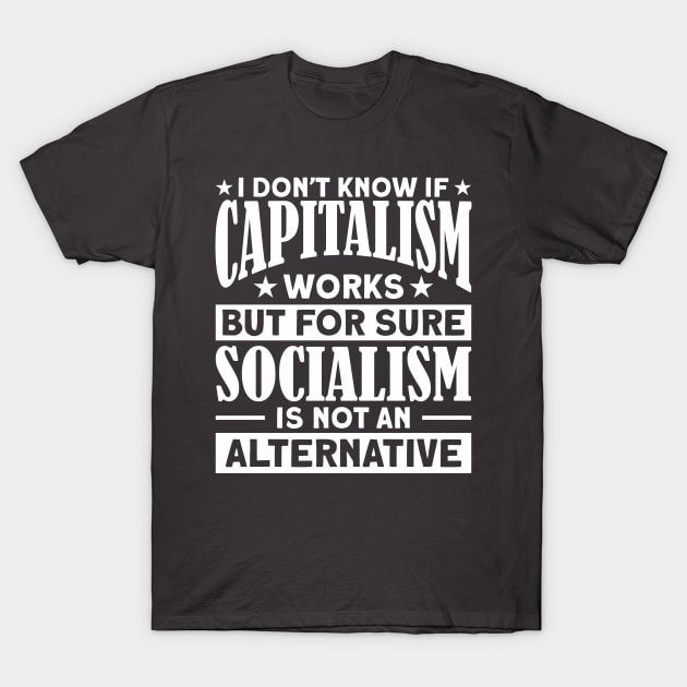 Political Activist Anti Socialist Anti Socialism T-Shirt by Toeffishirts